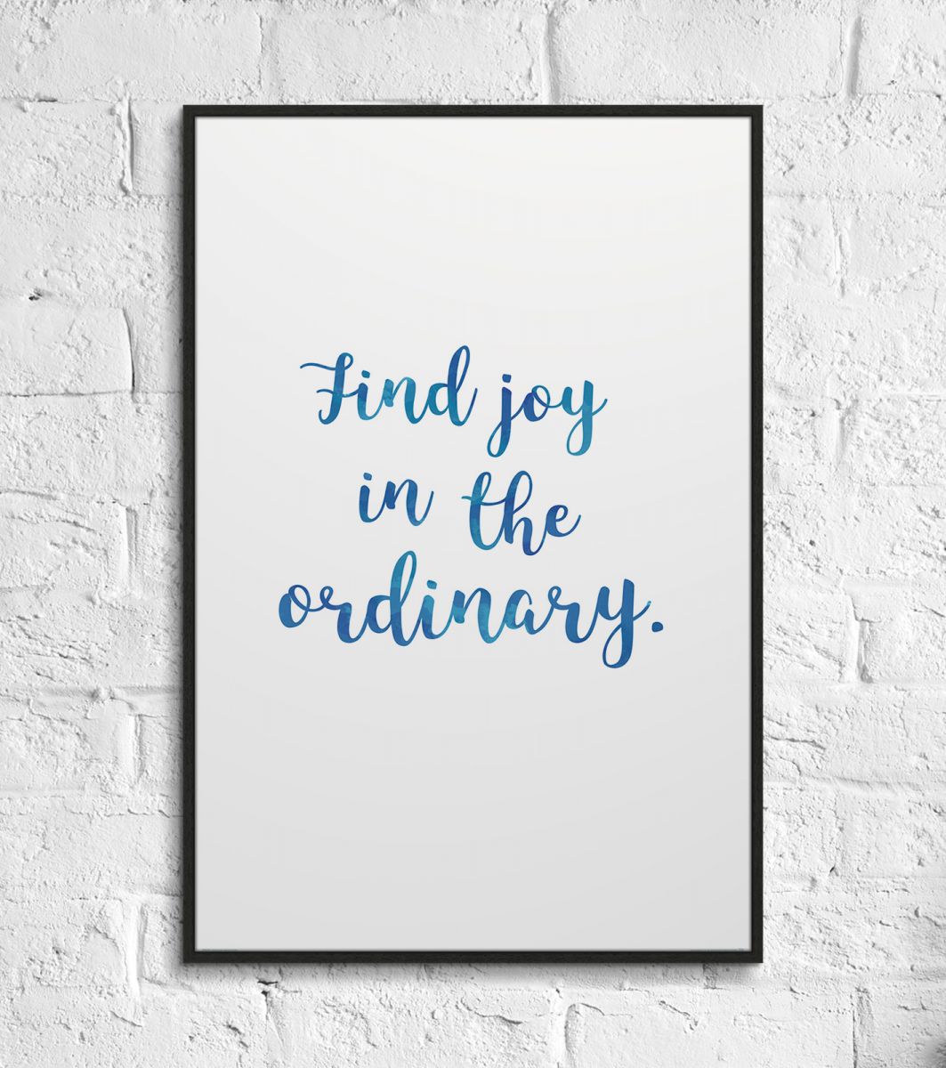 Find joy in the ordinary - plakat - obrazek 2